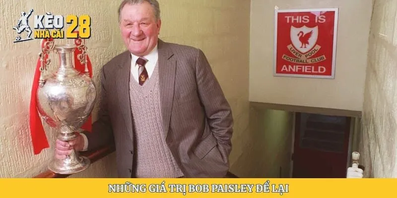 Những giá trị Bob Paisley để lại