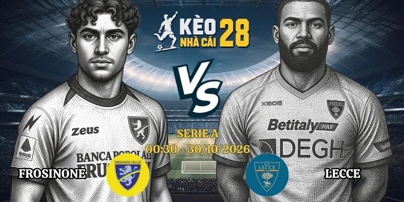 Kèo Nhà Cái Frosinone vs Lecce - Serie A, 30/10/2026