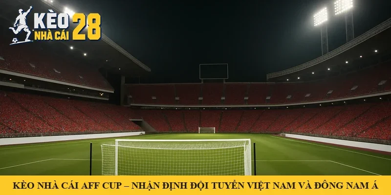 Khán đài kín cổ động viên áo đỏ tại sân vận động lớn Đông Nam Á – minh hoạ kèo nhà cái AFF Cup
