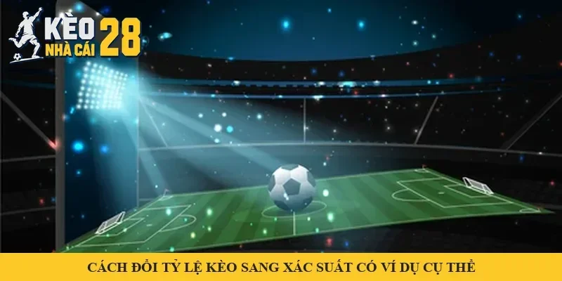 Sân bóng về đêm dưới đèn pha, quả bóng giữa sân – minh hoạ đổi tỷ lệ kèo sang xác suất